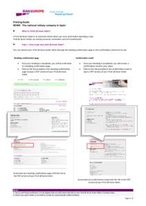 Printing Guide RENFE - The national railway company in Spain What is a Print @ home ticket? A Print @ home ticket is an electronic ticket which you must print before boarding a train. Print @ home tickets are strictly pe