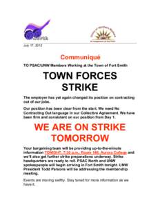 July 17, 2012  Communiqué TO PSAC/UNW Members Working at the Town of Fort Smith  TOWN FORCES