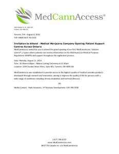 5359 Dundas St. W., Suite 401 Toronto, ON M9B 1B1 Toronto, ON – August 8, 2014 FOR IMMEDIATE RELEASE Invitation to Attend - Medical Marijuana Company Opening Patient Support