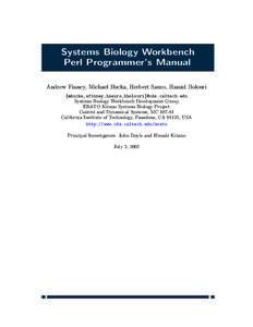 Systems Biology Workbench Perl Programmer’s Manual Andrew Finney, Michael Hucka, Herbert Sauro, Hamid Bolouri {mhucka,afinney,hsauro,hbolouri}@cds.caltech.edu Systems Biology Workbench Development Group ERATO Kitano Sy