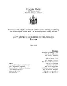 STATE OF MAINE 124TH LEGISLATURE SECOND REGULAR SESSION Summaries of bills, adopted amendments and laws enacted or finally passed during the Second Regular Session of the 124th Maine Legislature coming from the