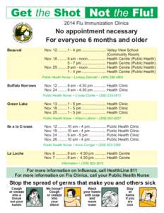 Get the Shot Not the Flu! 2014 Flu Immunization Clinics No appointment necessary For everyone 6 months and older Beauval