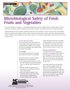 Microbiological Safety of Fresh Fruits and Vegetables Fruits and vegetables are essential to a nutritionally adequate diet. However, foodborne illness outbreaks linked to lettuce, cantaloupe, strawberries, and bean sprou
