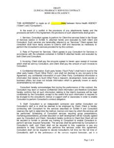 DRAFT CLINICAL PHARMACY SERVICES CONTRACT HOME HEALTH AGENCY THIS AGREEMENT is made as of _________[date] between Home Health AGENCY (“Client”) and (“Consultant”).