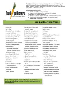 Food Gatherers is proud to be in partnership with more than 150 non-profit agencies and programs providing direct food assistance in the form of hot meals, nutritious snacks or emergency groceries to low-income adults, s