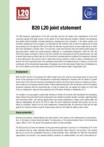 B20 L20 joint statement The B20 (business organisations of the G20 countries) and the L20 (trade union organisations of the G20 countries) express their deep concern at the gravity of the world economic situation: worker