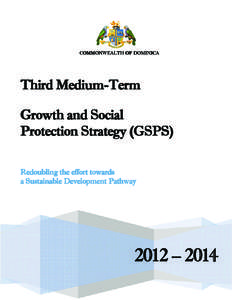 COMMONWEALTH OF DOMINICA  Third Medium-Term Growth and Social Protection Strategy (GSPS) Redoubling the effort towards