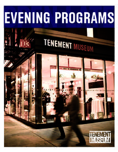 EVENING PROGRAMS  about the tenement Museum how to visit the Museum