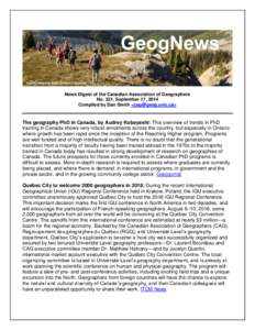News Digest of the Canadian Association of Geographers No. 321, September 17, 2014 Compiled by Dan Smith <> The geography PhD in Canada, by Audrey Kobayashi: This overview of trends in PhD training in Can