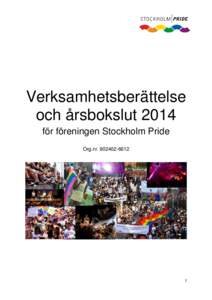 Verksamhetsberättelse och årsbokslut 2014 för föreningen Stockholm Pride Org.nr