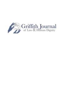 GRIFFITH JOURNAL OF LAW & HUMAN DIGNITY Editor-in-Chief Danielle Warren Executive Editors