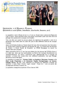 Quintette « A Muses », France Quintette à vent (flûte, hautbois, clarinette, basson, cor) Le quintette à vent A Muses est né il y a 5 ans au Conservatoire national de Région de