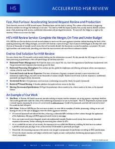 Accelerated HSR Review Fast, Not Furious: Accelerating Second Request Review and Production Your client has received an HSR second request. Deadlines loom and the clock is ticking. The volume of documents is staggering. 