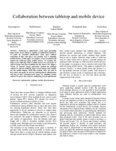 Collaboration between tabletop and mobile device Jooyoung Lee Dept. Internet & Multimedia Engineering Konkuk University Seoul, Republic of