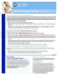 AMTA Consumer Survey Fact Sheet Massage Therapy for Regular Health Maintenance 75 percent of individuals surveyed claim their primary reason for receiving a massage in the past 12 months was medical (43 percent) and stre