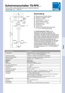 Schwimmerschalter TS-RFK… Kontinuierliche Füllstandsüberwachung mit Reed-Kontaktkette Sondenlänge 100 … 1900 mm Beschreibung Füllstandssonde mit Reed-Kontakten