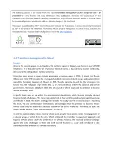 The following section is an excerpt from the report Transition management in five European cities - an evaluation by Chris Roorda and Julia Wittmayer. This publication discusses the experiences of five European cities th