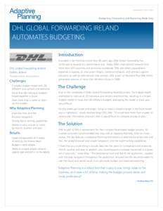 c u s to m e r c a s e s t u dy  Budgeting, Forecasting and Reporting Made Easy DHL Global forwarding ireland automates budgeting