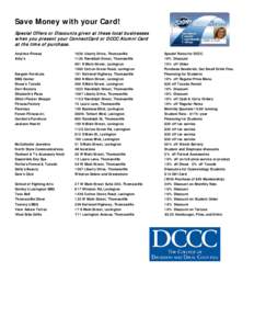 Save Money with your Card! Special Offers or Discounts given at these local businesses w hen you present your ConnectCard or DCCC Alum ni Card at the tim e of purchase. Anytime Fitness Arby’s