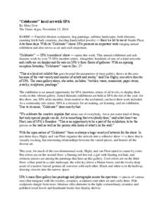 “Celebrate!” local art with SPA By Mary Gow The Times Argus, November 13, 2014 BARRE — Fanciful chicken sculptures, dog paintings, sublime landscapes, bold abstracts, stunning birch bark creations, dazzling handcra