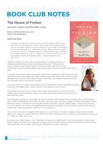 The House of Fiction Leonard, Susan and Elizabeth Jolley PUBLICATION DATE: May 2012 ISBN: [removed]About the Book Leonard saw us off at the station, and that was my last memory of him. It was