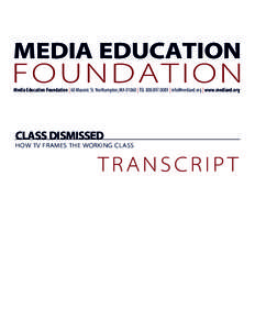 MEDIA EDUCATION  FOUNDATION Media Education Foundation | 60 Masonic St. Northampton, MA 01060 | TEL[removed] | [removed] | www.mediaed.org  CLASS DISMISSED