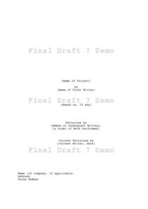 Final Draft 7 Demo  (Name of Project) by (Name of First Writer)