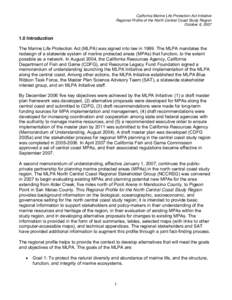 California Marine Life Protection Act Initiative Regional Profile of the North Central Coast Study Region October 8, [removed]Introduction The Marine Life Protection Act (MLPA) was signed into law in[removed]The MLPA manda