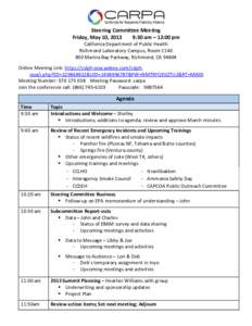 Steering Committee Meeting Friday, May 10, 2013 9:30 am – 12:00 pm California Department of Public Health Richmond Laboratory Campus, Room C140 850 Marina Bay Parkway, Richmond, CA 94804