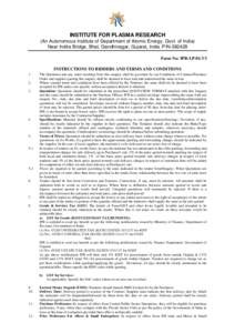 INSTITUTE FOR PLASMA RESEARCH (An Autonomous Institute of Department of Atomic Energy, Govt. of India) Near Indira Bridge, Bhat, Gandhinagar, Gujarat, India. PINForm No: IPR-LP-01.V3 INSTRUCTIONS TO BIDDERS AND T