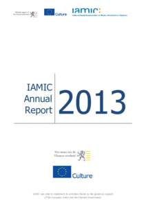 IAMIC Annual Report IAMIC was able to implement its activities thanks to the generous support of the European Union and the Flemish Government.