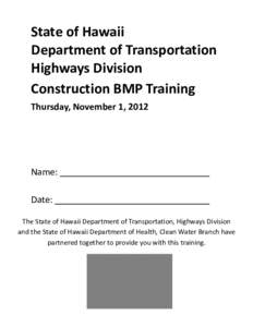 State of Hawaii  Department of Transportation  Highways Division  Construction BMP Training  Thursday, November 1, 2012 