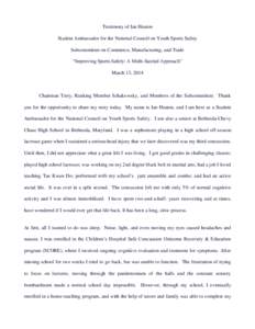 Testimony of Ian Heaton Student Ambassador for the National Council on Youth Sports Safety Subcommittee on Commerce, Manufacturing, and Trade “Improving Sports Safety: A Multi-faceted Approach” March 13, 2014