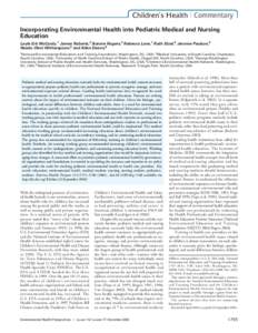 Children’s Health Commentary Incorporating Environmental Health into Pediatric Medical and Nursing Education Leyla Erk McCurdy,1 James Roberts,2 Bonnie Rogers,3 Rebecca Love,1 Ruth Etzel,4 Jerome Paulson,5 Nsedu Obot W