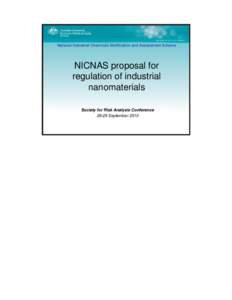 National Industrial Chemicals Notification and Assessment Scheme  NICNAS proposal for regulation of industrial nanomaterials Society for Risk Analysis Conference