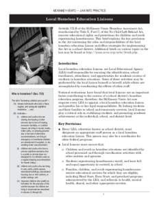 McKinney-Vento — Law into Practice  Local Homeless Education Liaisons Subtitle VII-B of the McKinney-Vento Homeless Assistance Act, reauthorized by Title X, Part C, of the No Child Left Behind Act, ensures educational 