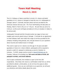 Town Hall Meeting March 2, 2015 The U.S. Embassy in Dakar would like to invite U.S. citizens and adult guardians of U.S. citizens in Senegal to meet the new U.S. Ambassador to Senegal, James P. Zumwalt, and learn about s