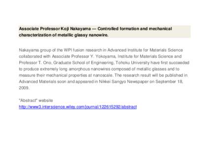 Associate Professor Koji Nakayama --- Controlled formation and mechanical characterization of metallic glassy nanowire. Nakayama group of the WPI fusion research in Advanced Institute for Materials Science collaborated w