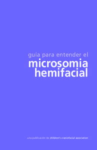 guía para entender el  microsomia hemifacial  una publicación de children’s craniofacial association