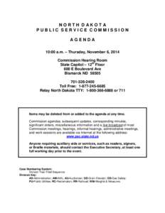 NORTH DAKOTA PUBLIC SERVICE COMMISSION AGENDA 10:00 a.m. – Thursday, November 6, 2014 Commission Hearing Room State Capitol – 12th Floor