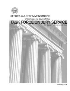 REPORT and RECOMMENDATIONS of the Supreme Court of Ohio TASK FORCE ON JURY SERVICE Hon. Joseph T. Clark, retired, chair