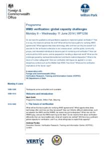 Programme WMD verification: global capacity challenges Monday 9 – Wednesday 11 June 2014 | WP1256 Do we have the qualitative and quantitative capacity to implement global verification? That is to say, the means to achi