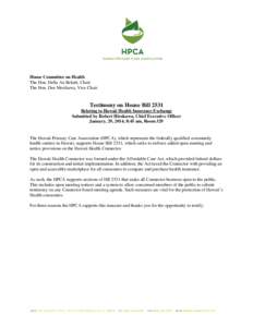 House Committee on Health The Hon. Della Au Belatti, Chair The Hon. Dee Morikawa, Vice Chair Testimony on House Bill 2531 Relating to Hawaii Health Insurance Exchange