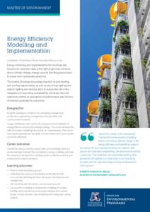 MASTER OF ENVIRONMENT  Energy Efficiency Modelling and Implementation Coordinators: Dr Dominique Hes and Associate Professor Lu Aye