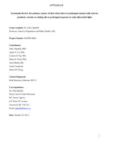 APPENDIX B  Systematic Review for primary cancer of skin where there is prolonged contact with coal tar products, arsenic or cutting oils or prolonged exposure to solar ultraviolet light  Grant recipient: Dr. John J Spin