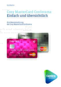Kreditkarten  Cosy MasterCard Conforama Einfach und übersichtlich Ihre Monatsrechnung der Cosy MasterCard Conforama.