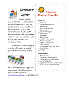 Community Corner Winter break is over and it is time to get back into the school day routine. Here is a quick morning routine checklist to