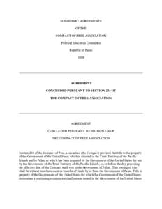 SUBSIDIARY AGREEMENTS OF THE COMPACT OF FREE ASSOCIATION Political Education Committee Republic of Palau 1989