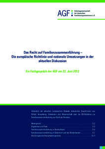 Das Recht auf Familienzusammenführung – Die europäische Richtlinie und nationale Umsetzungen in der aktuellen Diskussion Ein Fachgespräch der AGF am 22. JuniAnlässlich der aktuellen europäischen Debatte dis