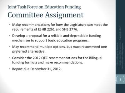 Joint Task Force on Education Funding  • Develop a proposal for a reliable and dependable funding mechanism to support basic education programs. • May recommend multiple options, but must recommend one preferred alte